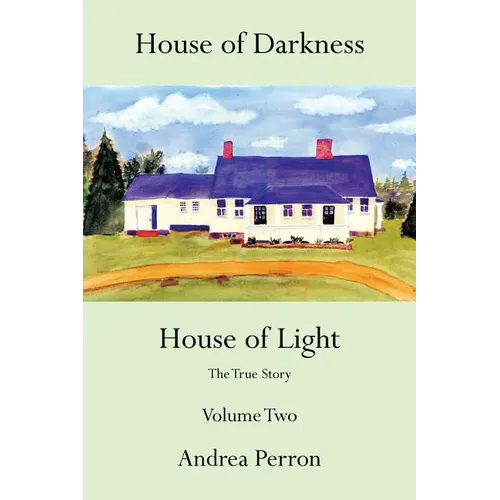 House of Darkness House of Light: The True Story Volume Two
