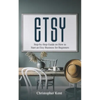 Etsy: Step-by-Step Guide on How to Start an Etsy Business for Beginners