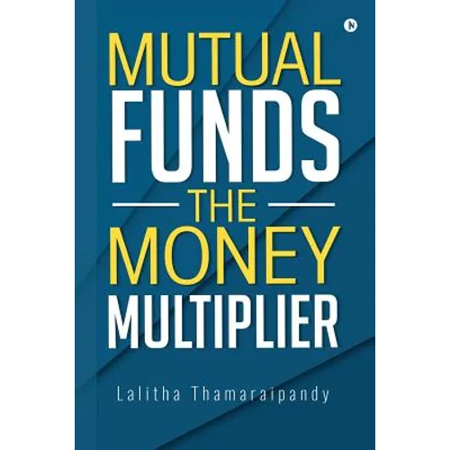 Mutual Funds: The Money Multiplier