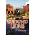 Ground Lions: The Mike Amato Detective Series