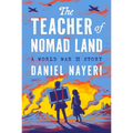 The Teacher of Nomad Land: A World War II Story