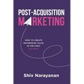 Post-Acquisition Marketing: How to Create Enterprise Value in the First 100 Days