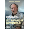Every Man for Himself and God Against All: A Memoir