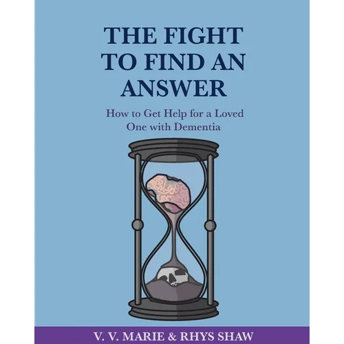 The Fight To Find An Answer: How To Get Help For A Loved One With Dementia