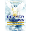 Prayer Toolbox Volume 1: For Spiritual Warriors and Kingdom Builders