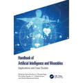 Handbook of Artificial Intelligence and Wearables: Applications and Case Studies