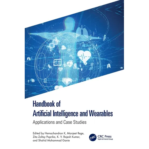 Handbook of Artificial Intelligence and Wearables: Applications and Case Studies
