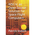 RISC-V, an Open Source Solution for Space Flight Computers