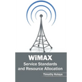 Wimax: Service Standards and Resource Allocation