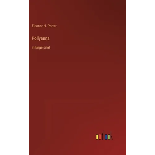 Pollyanna: in large print