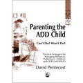 Parenting the Add Child: Can't Do? Won't Do?