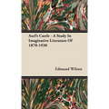 Axel's Castle - A Study In Imaginative Literature Of 1870-1930