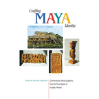 Crafting Maya Identity: Contemporary Wood Sculptures from the Puuc Region of Yucatán, Mexico