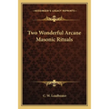 Two Wonderful Arcane Masonic Rituals