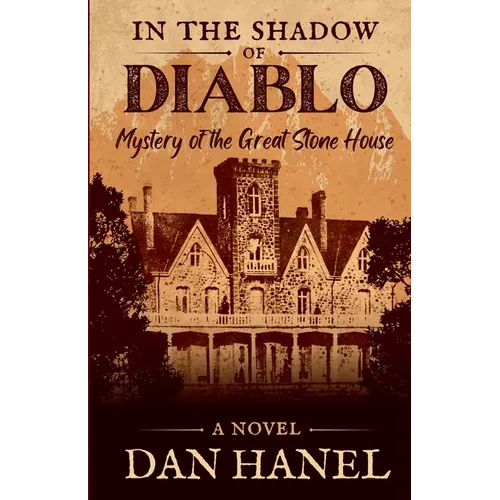 In the Shadow of Diablo: Mystery of the Great Stone House