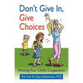 Don't Give in, Give Choices