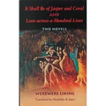 It Shall Be of Jasper and Coral and Love-Across-A-Hundred-Lives