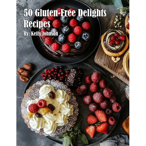 50 Gluten-Free Delights Recipes