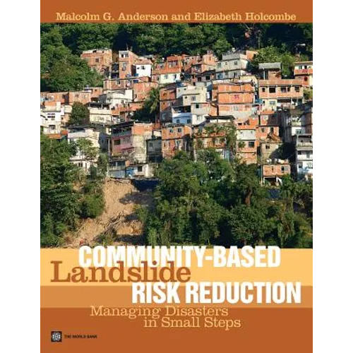 Community-Based Landslide Risk Reduction: Managing Disasters in Small Steps