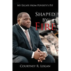Shaped by Fire: My Escape from Poverty's Pit