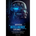 Artificial Intelligence Explained: A Kid-Friendly Guide to AI and Machine Learning