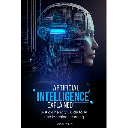 Artificial Intelligence Explained: A Kid-Friendly Guide to AI and Machine Learning