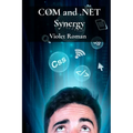 COM and .NET Synergy: Mastering Component Object Model Integration for Robust Windows Applications