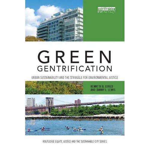 Green Gentrification: Urban Sustainability and the Struggle for Environmental Justice