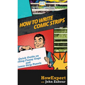 How to Write Comic Strips: A Quick Guide on Writing Funny Gags and Comic Strip Panels