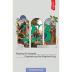 23 Volume 2: Reading the Gospels. Experiencing the Shepherd King: The Middle Years - Paperback