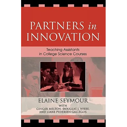 Partners in Innovation: Teaching Assistants in College Science Courses