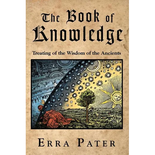 The Book Of Knowledge: Treating Of The Wisdom Of The Ancients