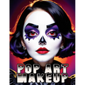Pop Art Makeup: Beginner's Guide to Easy and Professional Face Painting - Creative Artistic Designs and Fun Colors for Any Party for Women and Teens
