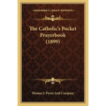 The Catholic's Pocket Prayerbook (1899)