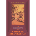 Secrets of Chinese Meditation: Self-Cultivation by Mind Control as Taught in the Ch'an, Mahayana and Taoist Schools in China - Paperback