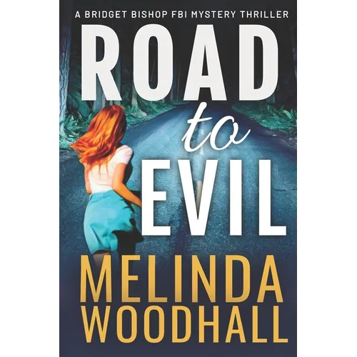 Road to Evil: A Bridget Bishop FBI Mystery Thriller Book 4