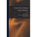 The Pot Upon the Wheel