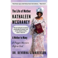 The Life of Mother Kathaleen McGhaney