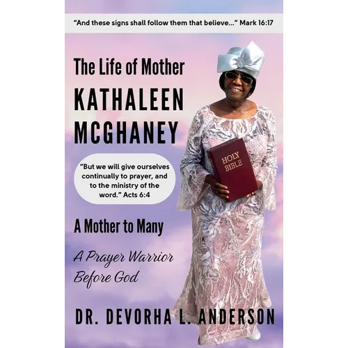 The Life of Mother Kathaleen McGhaney