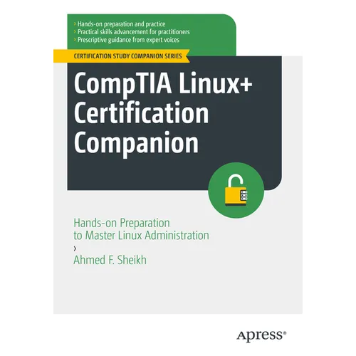 Comptia Linux+ Certification Companion: Hands-On Preparation to Master Linux Administration