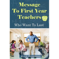 Message to First Year Teachers Who Want to Last