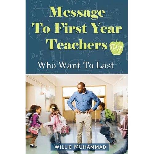 Message to First Year Teachers Who Want to Last