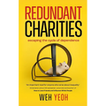 Redundant Charities: Escaping the cycle of dependence