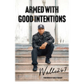 Armed with Good Intentions