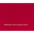 Felix Gonzalez-Torres: Photostats