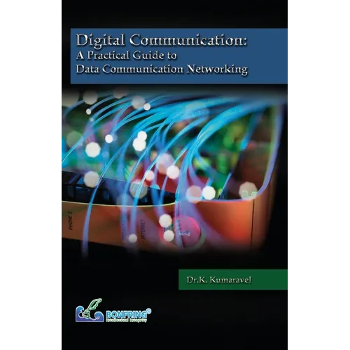 Digital Communication A Practical Guide to Data Communication Networking