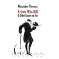 Artists Who Kill & Other Essays on Art