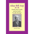 Alias Bill Arp: Charles Henry Smith and the South's Goodly Heritage
