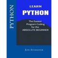 Python: Learn the Easiest Program Coding for the Absolute Beginner