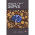 Neuroprosthetic Supersystems Architecture